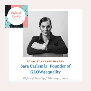Equality change maker, Sara Carlemår Swedish social entreprenure and founder of GLOW4equality